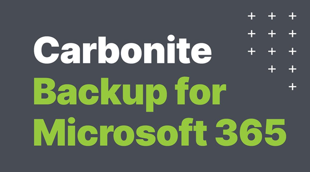 Carbonite™ Backup for Microsoft 365